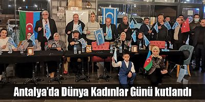 Antalya’da Dünya Kadınlar Günü kutlandı