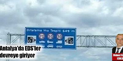 Antalya'da EDS'ler devreye giriyor