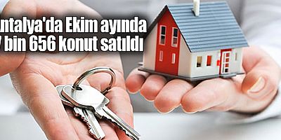 Antalya'da Ekim ayında 7 bin 656 konut satıldı
