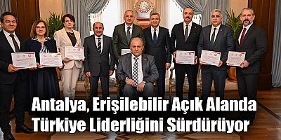 Antalya'da erişilebilirliğe güçlü bir adım daha...