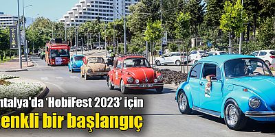 Antalya'da ‘HobiFest 2023’ için renkli bir başlangıç