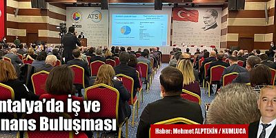 Antalya’da İş ve Finans Buluşması