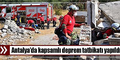 Antalya’da kapsamlı deprem tatbikatı yapıldı