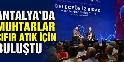 Antalya'da muhtarlar sıfır atık için buluştu