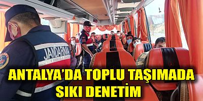 Antalya'da toplu taşımada sıkı denetim