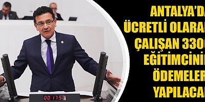 Antalya'da ücretli olarak çalışan 3 bin 300 eğitimcinin ödemeleri yapılacak