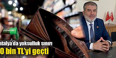 Antalya’da yoksulluk sınırı 40 bin TL’yi geçti