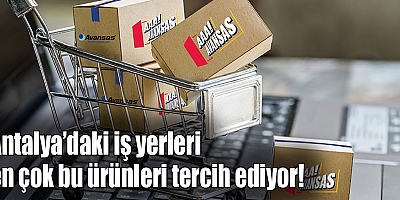 Antalya’daki İş Yerleri En Çok Bu Ürünleri Tercih Ediyor!