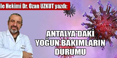 ANTALYA'DAKİ YOĞUN BAKIMLARIN DURUMU