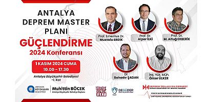 Antalya Deprem Master Planı-Güçlendirme Konferansı düzenlenecek