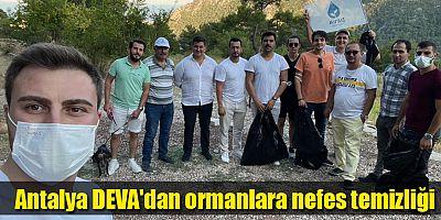 Antalya DEVA'dan ormanlara nefes temizliği