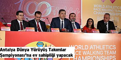Antalya Dünya Yürüyüş Takımlar Şampiyonası'na ev sahipliği yapacak