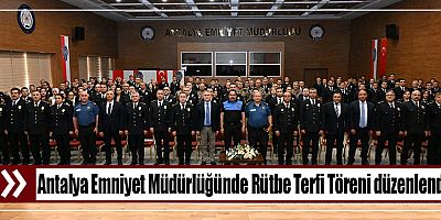 Antalya Emniyet Müdürlüğünde Rütbe Terfi Töreni düzenlendi