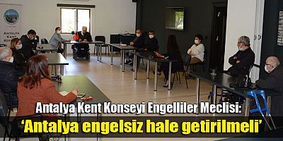‘Antalya engelsiz hale getirilmeli’