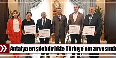 Antalya erişilebilirlikte Türkiye'nin zirvesinde