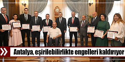 Antalya, eşirilebilirlikte engelleri kaldırıyor