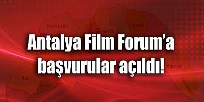 Antalya Film Forum’a başvurular açıldı!
