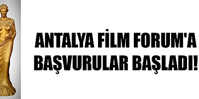 Antalya Film Forum'a başvurular başladı