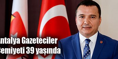Antalya Gazeteciler Cemiyeti 39 yaşında