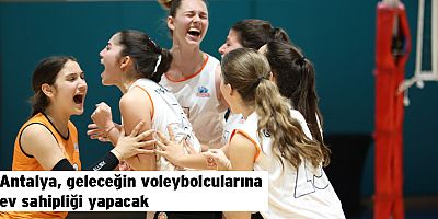 Antalya, geleceğin voleybolcularına ev sahipliği yapacak