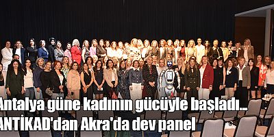 Antalya güne kadının gücüyle başladı. ANTİKAD'dan Akra'da dev panel