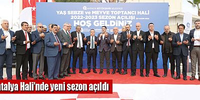 Antalya Hali'nde yeni sezon açıldı