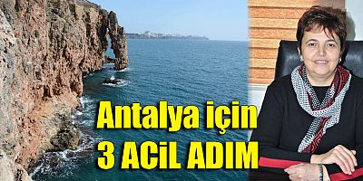 Antalya için 3 acil adım