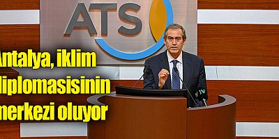 Antalya, iklim diplomasisinin merkezi oluyor