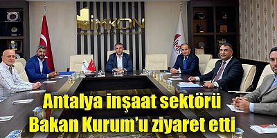 Antalya inşaat sektörü Bakan Kurum’u ziyaret etti