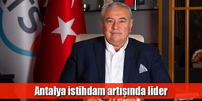 Antalya istihdam artışında lider