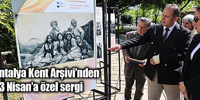 Antalya Kent Arşivi’nden 23 Nisan’a özel sergi