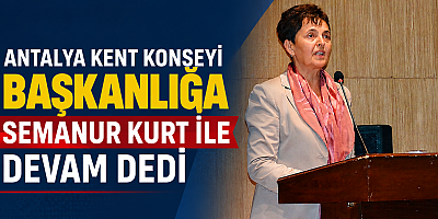 Antalya Kent Konseyi Başkanlığa Semanur Kurt ile devam dedi