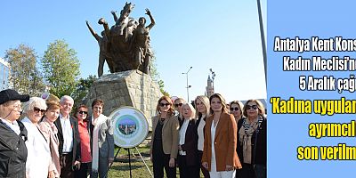 Antalya Kent Konseyi Kadın Meclisi’nden 5 Aralık çağrısı: ‘Kadına uygulanan ayrımcılığa son verilmeli’