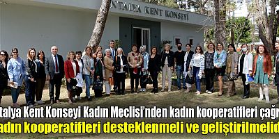 Antalya Kent Konseyi Kadın Meclisi’nden kadın kooperatifleri çağrısı