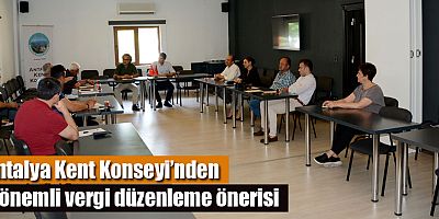 Antalya Kent Konseyi’nden 2 önemli vergi düzenleme önerisi