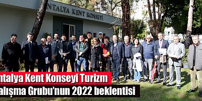 Antalya Kent Konseyi Turizm Çalışma Grubu’nun 2022 beklentisi