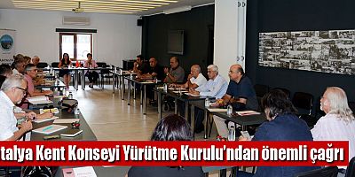 Antalya Kent Konseyi Yürütme Kurulu’ndan önemli çağrı