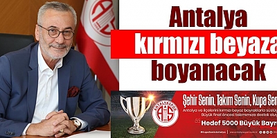 Antalya kırmızı beyaza boyanacak