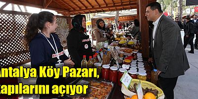 Antalya Köy Pazarı, kapılarını açıyor