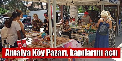 Antalya Köy Pazarı, kapılarını açtı