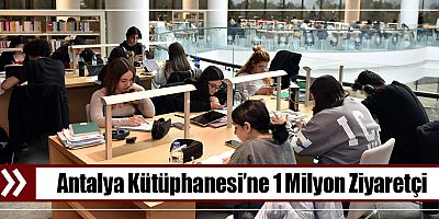 Antalya Kütüphanesi’ne 1 Milyon Ziyaretçi