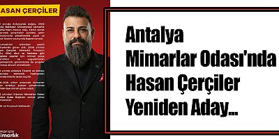 Antalya Mimarlar Odası'nda Çerçiler Yeniden Aday