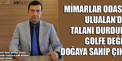 Antalya Mimarlar Odası: Ulualan’da Talanı Durdur