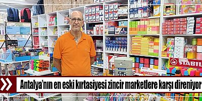 Antalya’nın en eski kırtasiyesi zincir marketlere karşı direniyor 