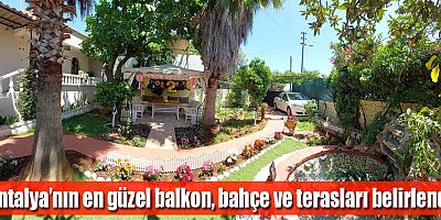 Antalya’nın en güzel balkon bahçe ve terasları belirlendi