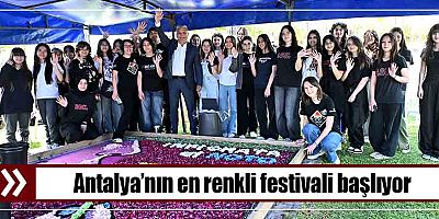 Antalya’nın en renkli festivali başlıyor