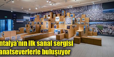 Antalya'nın ilk sanal sergisi sanatseverlerle buluşuyor