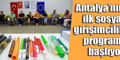 Antalya’nın ilk sosyal girişimcilik programı başlıyor