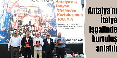 Antalya’nın İtalyan işgalinden kurtuluşu anlatıldı