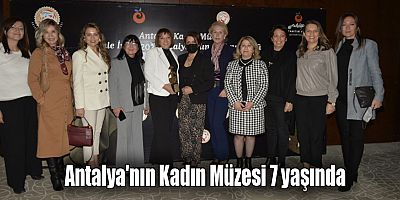 Antalya'nın Kadın Müzesi 7 yaşında